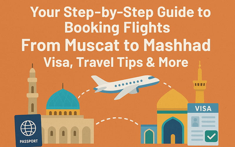 Flight Ticket From Muscat To Mashhad