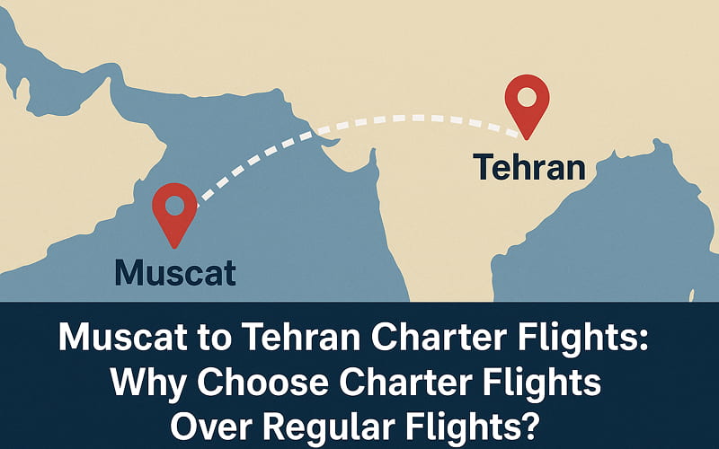 Muscat to Tehran Charter Flights