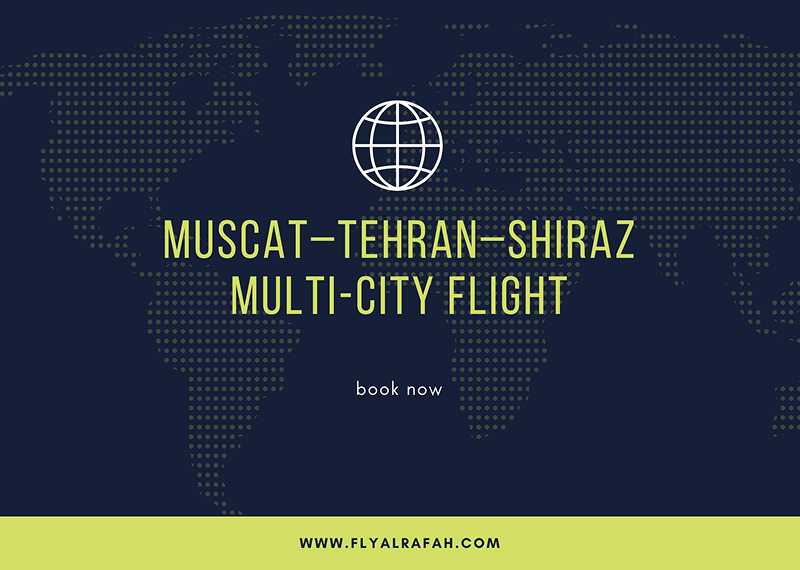 Muscat–Tehran–Shiraz Multi-City Flight