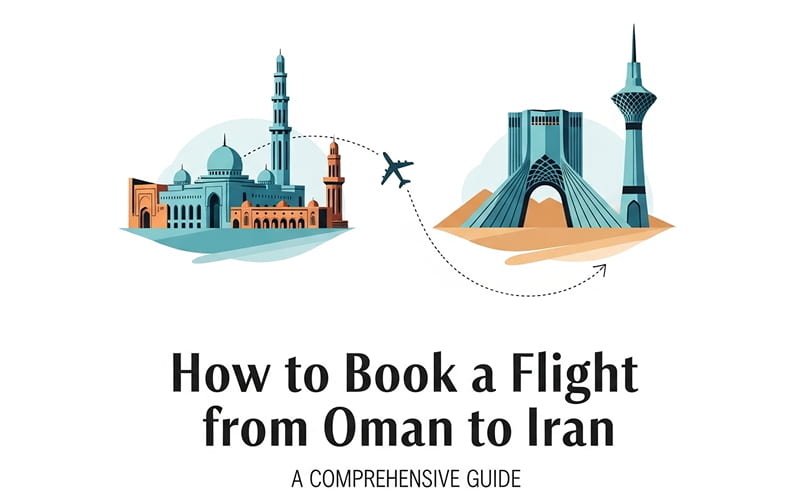 How to Book a Flight from Oman to Iran