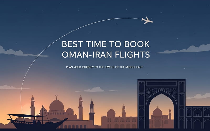 Best Time to Book Oman Iran Flight