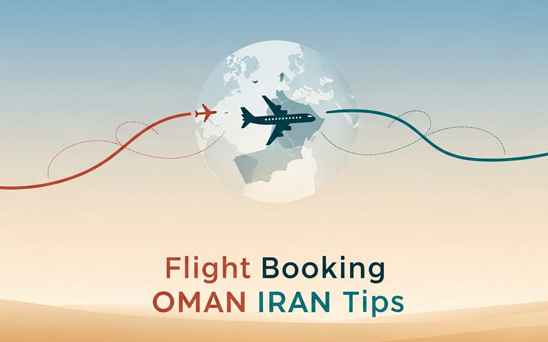 Flight Booking Oman Iran Tips